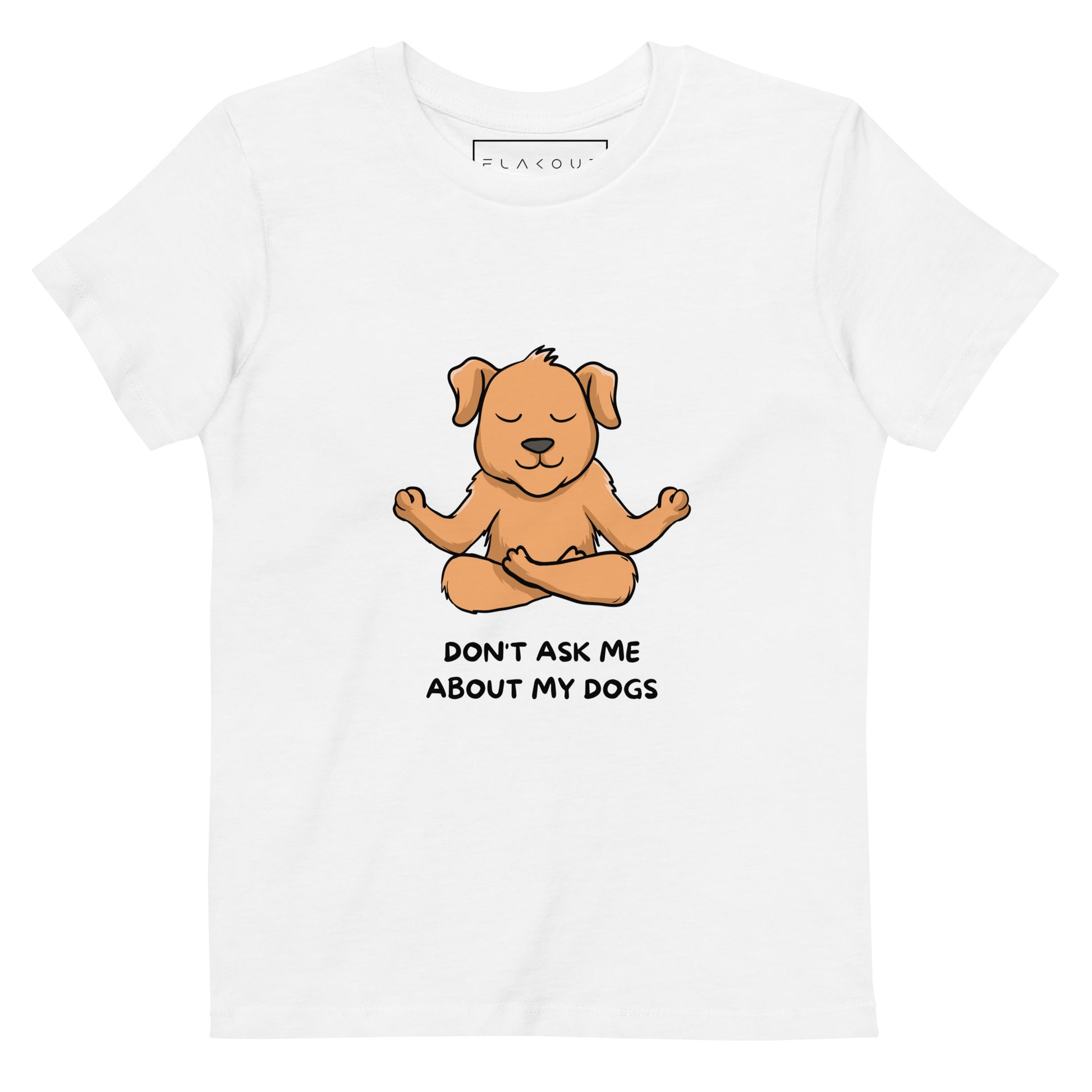 Girl's T-shirt Don't Ask About My Dogs - FLAKOUT